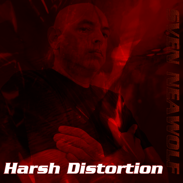 coverimage ... Harsh Distortion ... Sven Neawolf