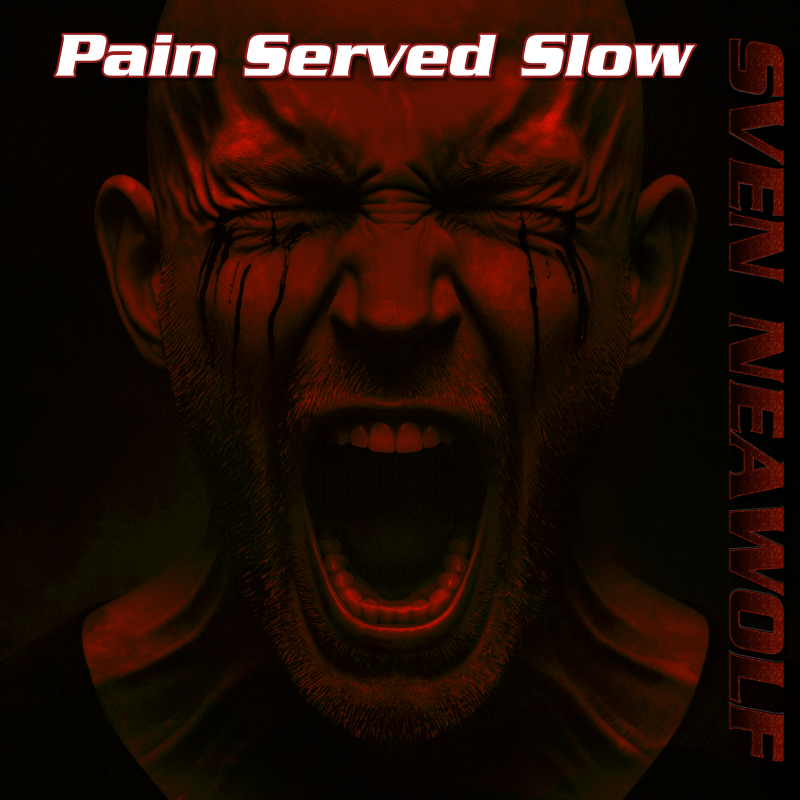 coverimage ... Pain Served Slow ... Sven Neawolf