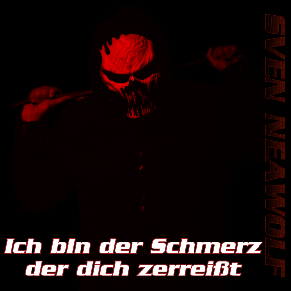 coverimage ... Ich bin der Schmerz, der dich zerreisst ... Sven Neawolf