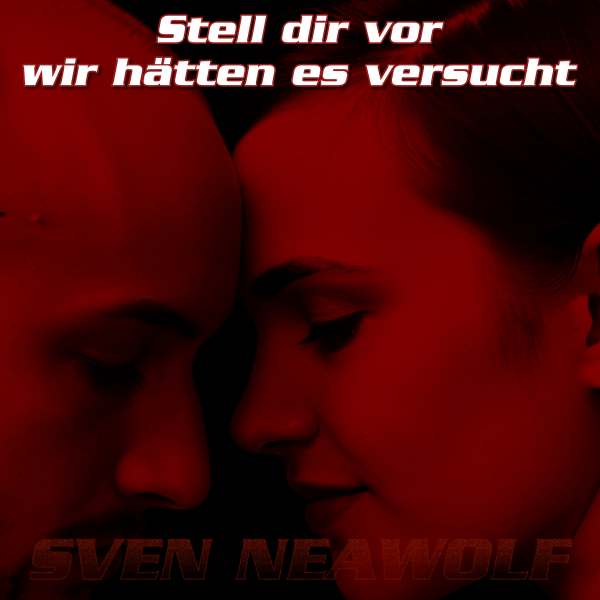 coverimage ... Stell dir vor, wir hätten es versucht ... Sven Neawolf